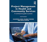 Project Management in Health and Community Services : A contemporary guide to practice