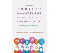 Project Management in Health and Community Services: Getting good ideas to work