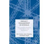 Project Management in Schools: New Conceptualizations, Orientations, and Applications