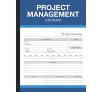 Project Management Log Book: Planner, Calendar, Gantt Chart, Task Tracker, Budget, and Notes - All in One - For Personal or Business Use - 8.5 x 11 Inches
