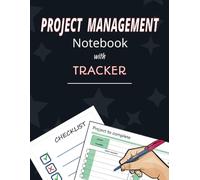Project Management Notebook With Tracker: Efficiently Organize Project tracker Note Pad, Undated, project manager with checklist and ... Business and all upcoming projects 8.5 x 11