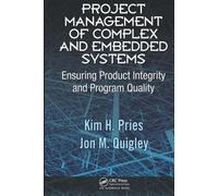 Project Management of Complex and Embedded Systems: Ensuring Product Integrity and Program Quality