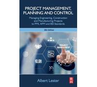 Project Management, Planning and Control: Managing Engineering, Construction and Manufacturing Projects to PMI, APM and BSI Standards
