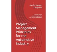 Project Management Principles for the Automotive Industry: A practical and academic guide for industry professionals