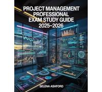 Project Management Professional Exam Study Guide 2025-2026: Including Agile, Scrum, Waterfall Methodologies, Project Planning, Risk Management, and Comprehensive Practice Questions