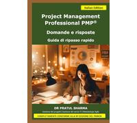 Project Management Professional PMP®: Domande e risposte - Guida di ripasso rapido (Italino)