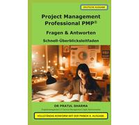 Project Management Professional PMP®: Fragen & Antworten - Schnell-Überblicksleitfaden (German)