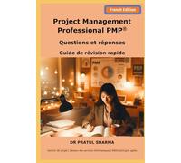 Project Management Professional PMP®: Questions et réponses - Guide de révision rapide (French)