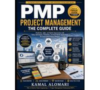 Project Management Professional (PMP®) The Complete Guide: A Comprehensive PMBOK® 7-Based Study Guide with Agile, Hybrid, Predictive Approaches, ... Energy & Project Management Series)