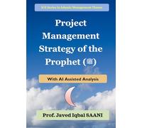Project Management Strategy of the Prophet (ﷺ) (Islamic Management Theory (IMT))