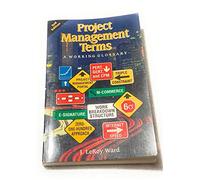 Project Management Terms: A Working Glossary, Second Edition