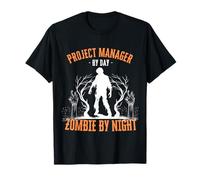 Project Manager by Day Zombie by Night Fun Halloween Creepy T-Shirt