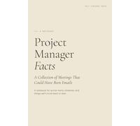 Project Manager Facts: A Collection of Meetings That Could Have Been Emails (Almost Written)