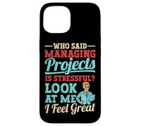 Project Manager funny Project Management Case for iPhone 15