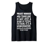Project Manager Funny Timeline Hypothesis Scope Creep Quote Tank Top
