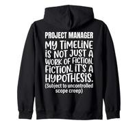 Project Manager Funny Timeline Hypothesis Scope Creep Quote Zip Hoodie