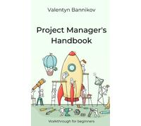 Project Manager's Handbook: Walkthrough for beginners