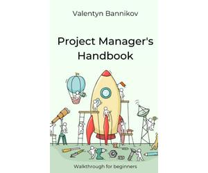 Project Manager's Handbook: Walkthrough for beginners