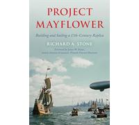 Project Mayflower: Building and Sailing a Seventeenth-Century Replica