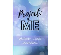 Project: ME | 12 Month Weight Loss Journal: Track your progress & healthy habits with fun visuals.