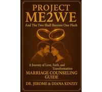 Project Me2We - And the Two Shall Become One Flesh: A Journey of Love, Faith, and Transformation - A Marriage Counseling Guide