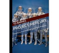 Project Mercury: America's First Manned Spaceflight Program (Space: The Final Frontier)