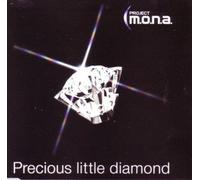Project Mona - Precious Little Diamond