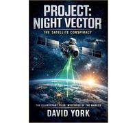 Project: Night Vector: The Satellite Conspiracy (Psychic Espionage)