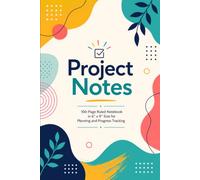 Project Notes: 100-Page Ruled Notebook in 6" x 9" Size for Planning and Progress Tracking