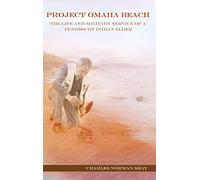 Project Omaha Beach: The Life and Military Service of a Penobscot Indian Elder