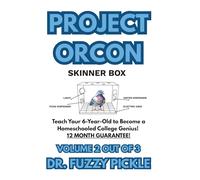 PROJECT ORCON: VOLUME 2 - Teach Your 6-Year-Old to Become a Homeschooled College Genius! 12 Month Guarantee!