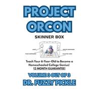 PROJECT ORCON: VOLUME 3 - Teach Your 6-Year-Old to Become a Homeschooled College Genius! 12 MONTH GUARANTEE!