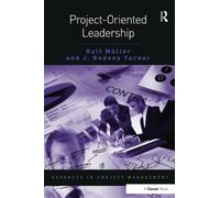 Project-Oriented Leadership (Routledge Frontiers in Project Management)