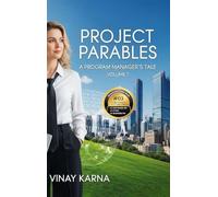 Project Parables: A Program Manager's Tale: Volume 1