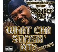 PROJECT PAT - What Cha Starin At?