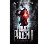 Project Phoenix (The Dragon's Dream Saga)