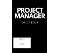 Project Planner for Project Manager: Notebook for Project Manager, Scrum Master, Project Management Diary, 6" x 9"- 110 Pages