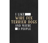 Project Planner - Funny I Like Wire Fox Terrier Dogs And Maybe 3 People Family: Work Organizer Project Management Notebook Track Personal Small And Medium Project,Notebook Journal