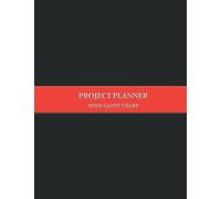 Project Planner With Gantt Chart: Project Management With Gantt Chart, Start Date, Due Date, Duration, Completed, Ideas Sketches, Action Review Plan ... Project With This 6 week 50 Project In Book.