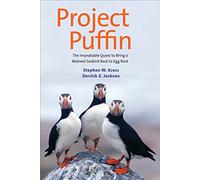 Project Puffin: The Improbable Quest to Bring a Beloved Seabird Back to Egg Rock