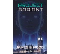 Project Radiant: Near-future political-tech thriller with dark humour: 1 (Red Tape & Ruin)