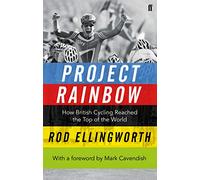 Project Rainbow: How British Cycling Reached the Top of the World (Main)