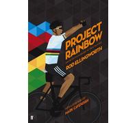 Project Rainbow: How British Cycling Reached the Top of the World