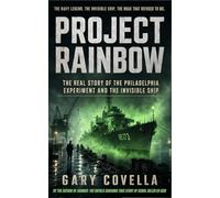 Project Rainbow: The Real Story of the Philadelphia Experiment and the Invisible Ship