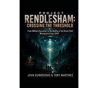 Project Rendlesham: Crossing the Threshold (The Rendlesham Revelation)
