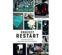 Project Restart: From Prem to the Parks: How Football Came Out of Lockdown