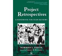 Project Retrospectives: A Handbook for Team Reviews