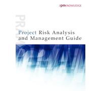 Project Risk Analysis and Management Guide, 2nd Edition