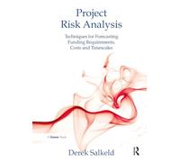 Project Risk Analysis: Techniques for Forecasting Funding Requirements, Costs and Timescales