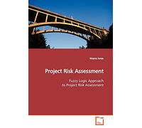 Project Risk Assessment: Fuzzy Logic Approach to Project Risk Assessment
